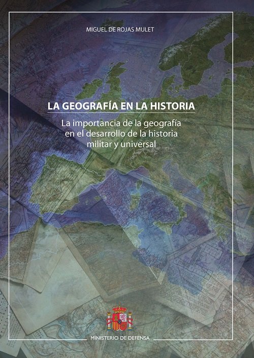 Könyv La geografía en la historia. La importancia de la geografía en el desarrollo de la historia militar De Rojas Mulet