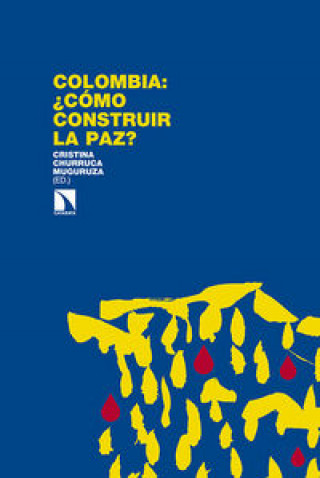 Könyv Colombia: ¿cómo construir la paz? Churruza Muguruza