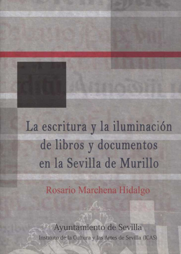 Kniha La escritura y la iluminación de libros y documentos en la Sevilla de Murillo Marchena Hidalgo