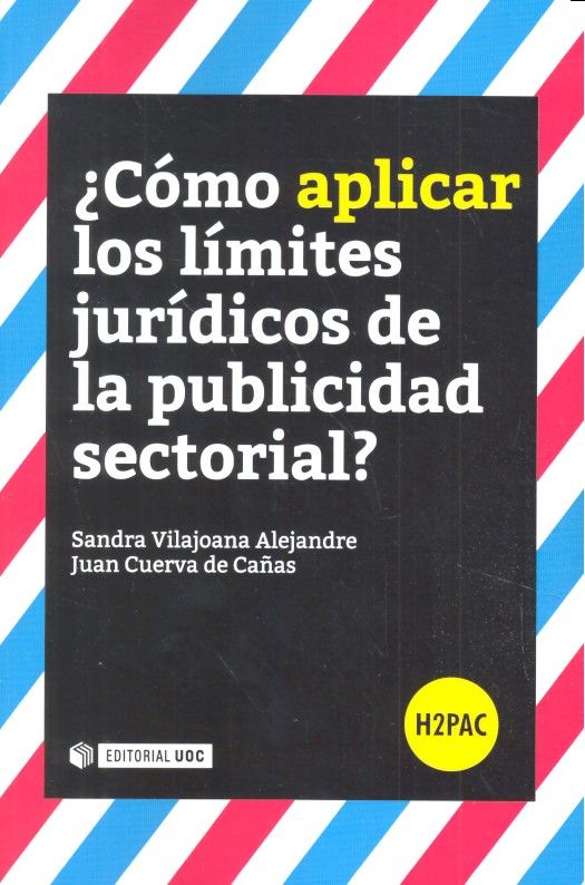 Könyv ¿Cómo aplicar los límites jurídicos de la publicidad sectorial?á Vilajoana Alejandre