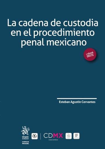 Kniha La Cadena de Custodia en el Procedimiento Penal Mexicano Agustín Cervantes