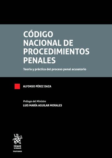 Kniha Código Nacional de Procedimientos Penales . Teoría y práctica del proceso penal acusatorio Pérez Daza