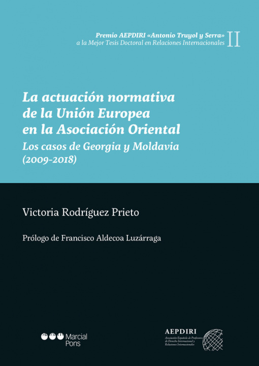 Книга La actuación normativa de la Unión Europea en la Asociación Oriental Rodríguez Prieto