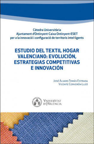 Kniha Estudio del textil hogar valenciano: evolución, estrategias competitivas e innovación Tomás Estrada