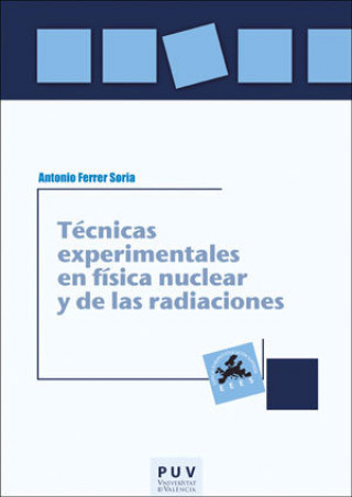 Könyv Técnicas experimentales en física nuclear y de las radiaciones Ferrer Soria