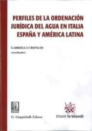 Kniha Perfiles de la ordenación jurídica del agua en Italia España y América Latina Crepaldi