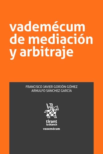 Книга Vademécum de Mediación y Arbitraje Gorjón Gómez