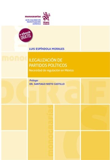 Kniha Ilegalización de partidos políticos Necesidad de regulación en México Espíndola Morales