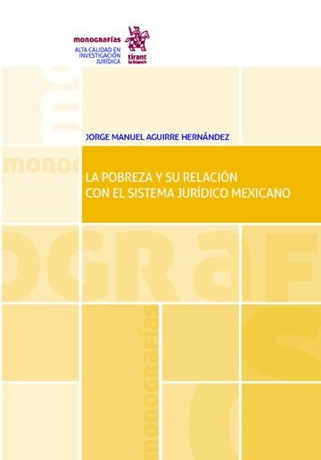 Kniha La Pobreza y su relación con el sistema jurídico mexicano Aguirre Hernández