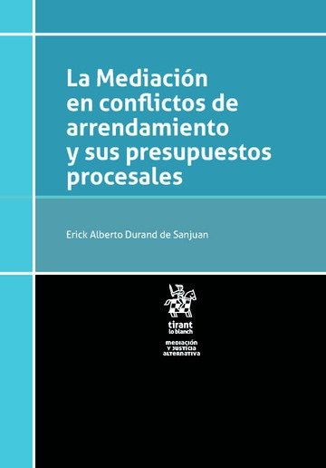 Книга La mediación en conflictos de arrendamientos y sus presupuestos procesales Durand de Sanjuan