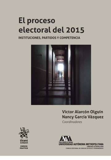 Kniha El Proceso Electoral del 2015: Instituciones, Partidos y Competencia García Vázquez