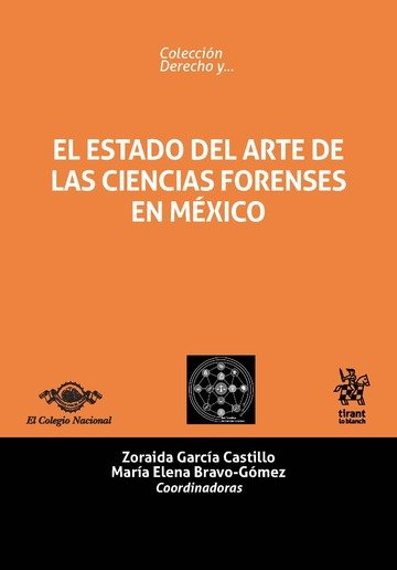 Книга El Estado del Arte de las Ciencias Forenses en México García Castillo