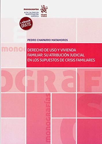 Kniha Derecho de uso y vivienda familiar:su atribución judicial en los supuestos de crisis familiares. Chaparro Matamoros