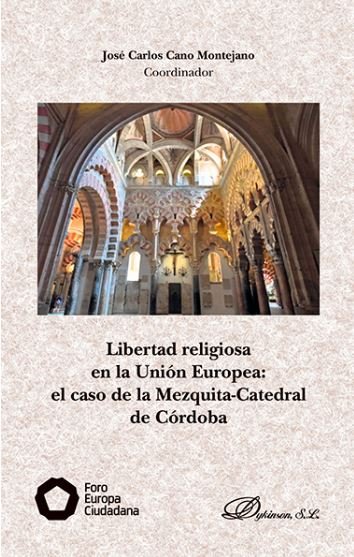 Kniha Libertad religiosa en la Unión Europea: el caso de la Mezquita-Catedral de Córdoba CANO MONTEJANO
