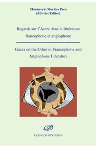 Carte Regards sur l'Autre dans la littérature francophone et anglophone = Gazes on the Other in Francophon MORALES PECO