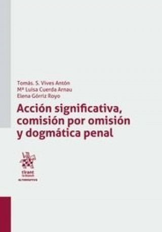 Книга Acción Significativa, Comisión por Omisión y Dogmática Penal VIVES ANTÓN