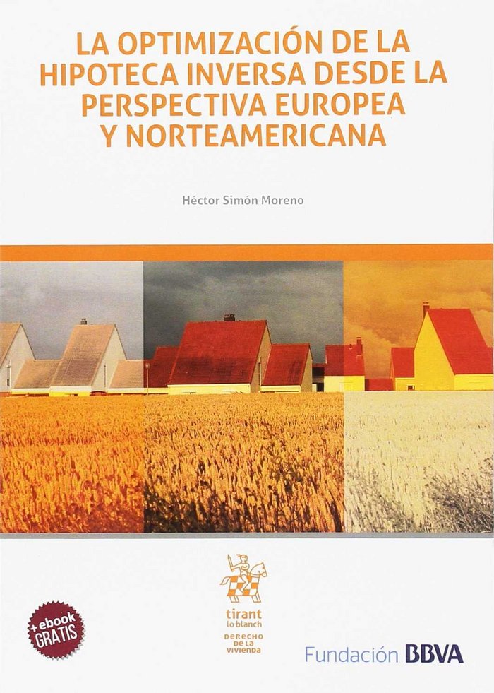 Kniha La Optimización de la Hipoteca Inversa Desde la Perspectiva Europea y Norteamericana Simón Moreno