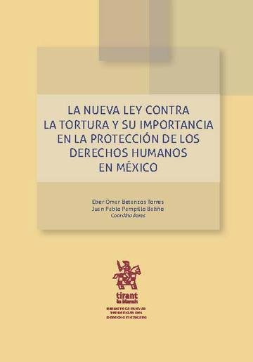 Könyv La nueva ley contra la tortura y su importancia en la protección de los Derechos Humanos en México Betanzos Torres