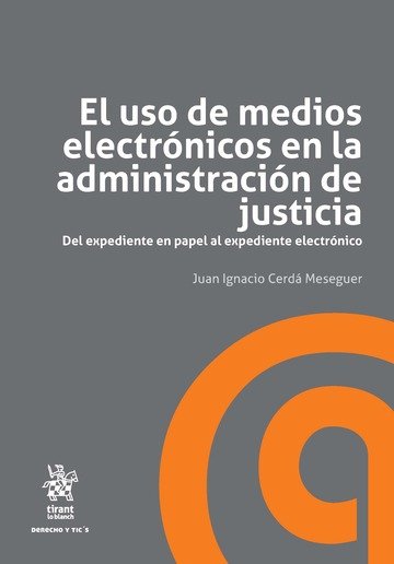 Carte El uso de medios electrónicos en la administración de justicia Cerdá Meseguer