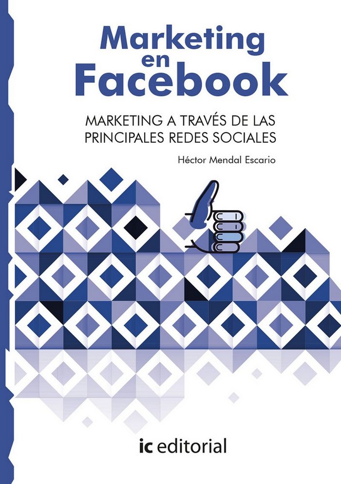 Kniha Marketing en Facebook. Marketing a través de las principales Redes Sociales Mendal Escario