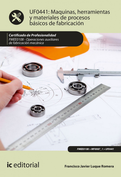 Kniha Máquinas, herramientas y materiales de procesos básicos de fabricación. FMEE0108 - Operaciones auxil Luque Romera