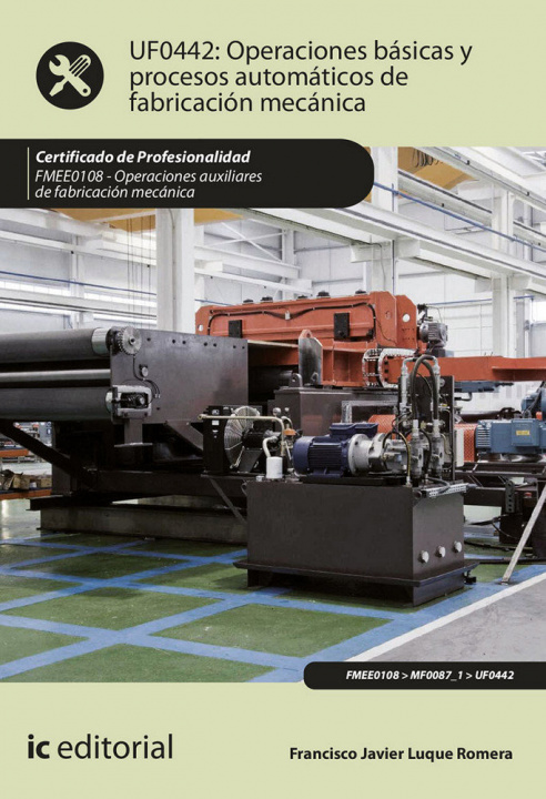 Книга Operaciones básicas y procesos automáticos de fabricación mecánica. FMEE0108 - Operaciones auxiliare Luque Romera