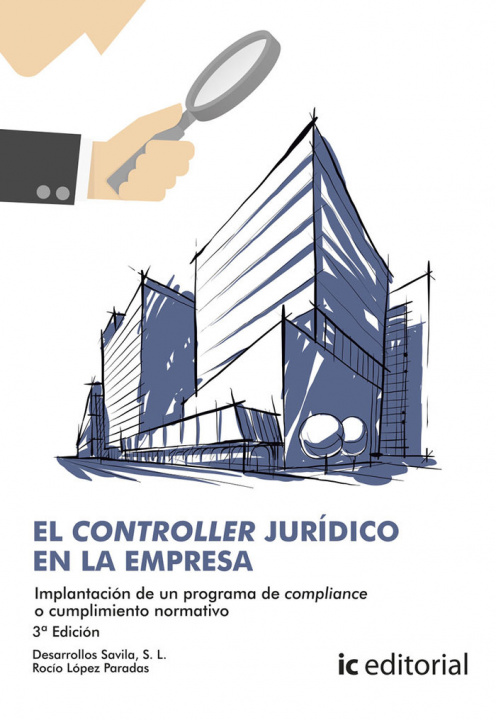 Kniha El controller jurídico en la empresa. Implantación de un programa de compliance o cumplimiento norma López Paradas