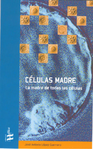 Kniha Células Madre: la madre de todas las células López Guerrero