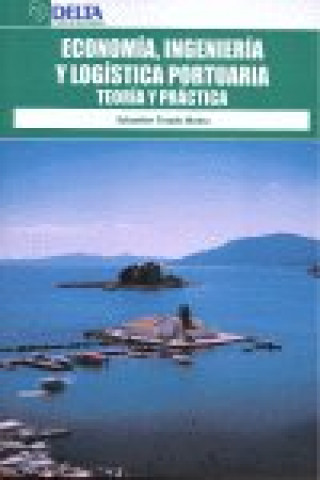 Книга Economía, ingeniería y logística portuaria Truyols Mateu