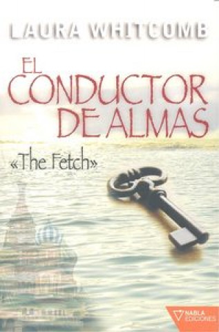 Kniha El conductor de almas "The Fetch" Laura Whitcomb