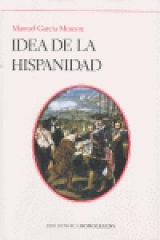 Knjiga Idea de la hispanidad GARCIAL MORENTE