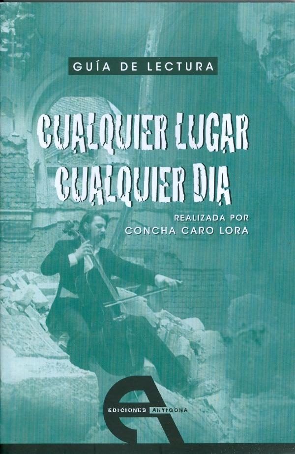 Könyv Guía de lectura de "Cualquier lugar, cualquier día" Caro Lora