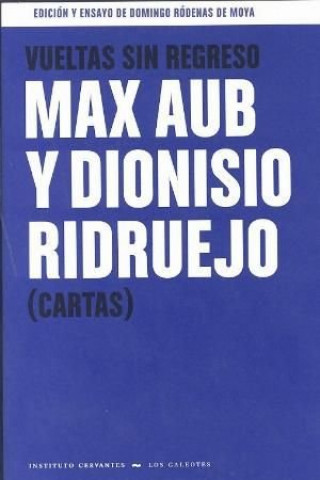 Kniha VUELTAS SIN REGRESO. MAX AUB Y DIONISIO RIDRUEJO (CARTAS) AUB