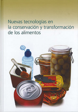 Книга NUEVAS TECNOLOGIAS EN LA CONSERVACION Y TRANSFORMACION DE LOS ALIMENTOS 