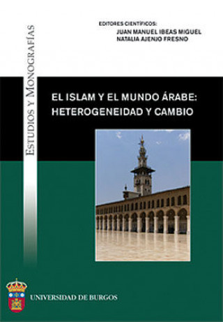 Könyv Islam y mundo árabe: heterogeneidad y cambio 