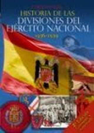 Kniha HISTORIA DE LAS DIVISIONES EJERCITO NACIONAL 1936-1939 ENGEL MASOLIVER