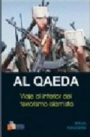 Könyv Al Qaeda, viaje al interior del terrorismo islamista GUNARATNA