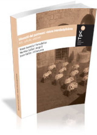 Carte Educació del patrimoni: visions interdisciplinàries Juanola i Terradellas