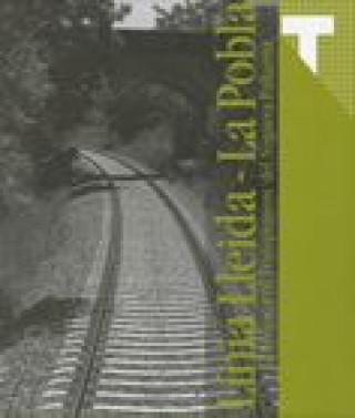 Könyv L­nia Lleida - La Pobla. El Ferrocarril Transpirinenc del Noguera Pallaresa PRIETO TUR
