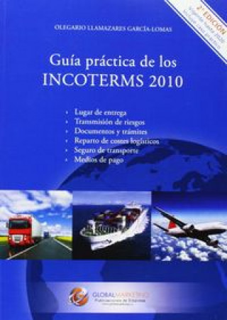 Könyv Gu­a práctica de los Incoterms 2010 OLEGARIO LLAMAZARES GARCíA-LOMAS