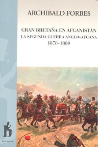 Knjiga Gran Bretaña en Afganistán ARCHIBALD FORBES