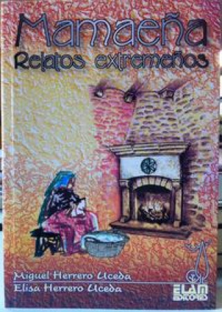 Knjiga Mamaeña. Relatos extremeños Herrero Uceda