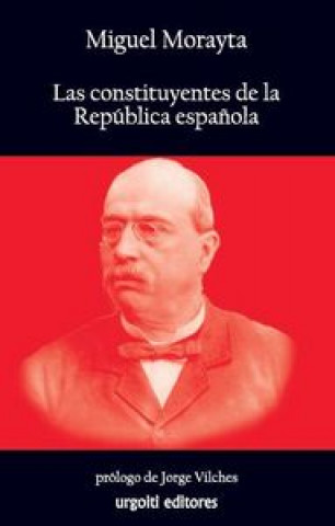 Kniha Las constituyentes de la República española Morayta y Sagrario