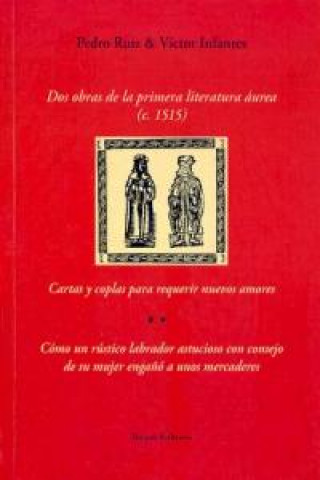 Könyv Dos obras de la primera literatura áurea Pero Ruiz y Víctor Infantes