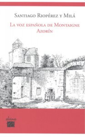 Boek VOZ ESPAÑOLA DE MONTAIGNE AZORIN,LA RIOPEREZ Y MILA