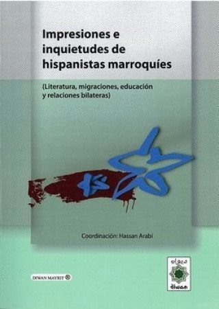 Libro IMPRESIONES E INQUIETUDES DE LOS HISPANISTAS MARROQUIES ARABI