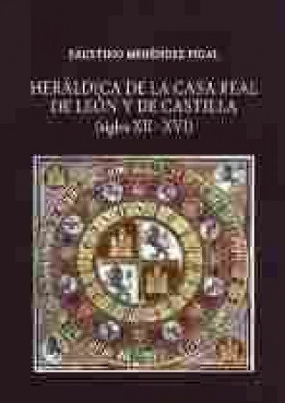 Könyv Heráldica de la Casa Real de León y de Castilla (siglos XII-XVI) MENENDEZ PIDAL