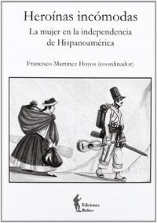 Knjiga Hero­nas incómodas MARTINEZ HOYOS FRANCISCO