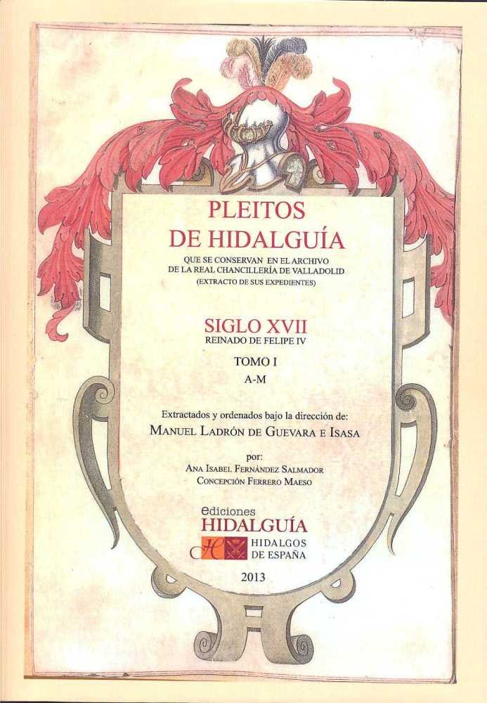 Kniha Pleitos de Hidalgu­a....Siglo XVII, reinado de Felipe IV. Tomo I LADRON DE GUEVARA E ISASA
