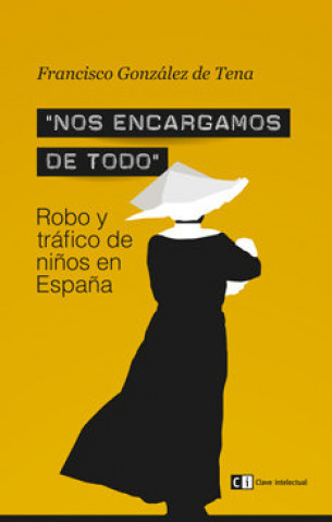 Kniha "Nos encargamos de todo" Robo y tráfico de niños en España González de Tena